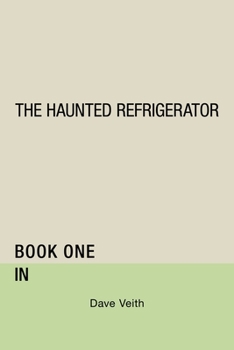 Paperback The Haunted Refrigerator: In Book