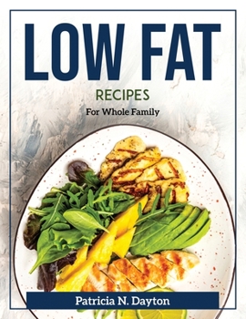 Paperback Low fat recipes: For Whole Family Book