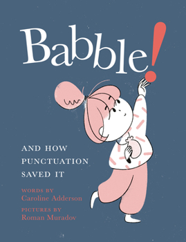 Hardcover Babble!: And How Punctuation Saved It Book