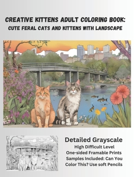 Paperback Creative Kittens Adult Coloring Book: Cute Feral Cats and Kittens with Landscape Book