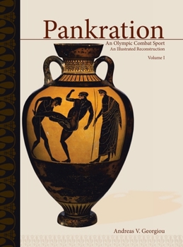 Hardcover Pankration - An Olympic Combat Sport, Volume I: An Illustrated Reconstruction Book