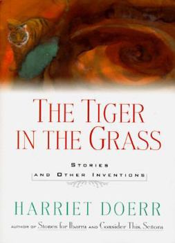 Hardcover The Tiger in the Grass: 9stories and Other Inventions Book
