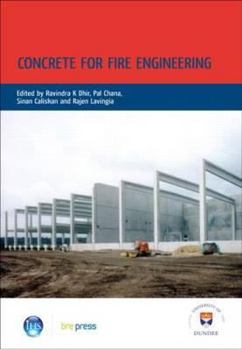 Concrete for Fire Engineering: Proceedings of the International Conference, Dundee, July 2008