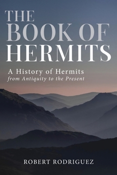 Paperback The Book of Hermits: A History of Hermits from Antiquity to the Present Book