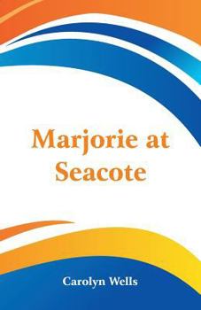 Marjorie at Seacote - Book #6 of the Marjorie Maynard