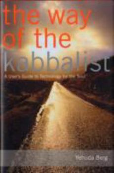 Hardcover The Way of the Kabbalist: A User's Guide to Technology for the Soul Book