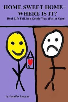Paperback Home Sweet Home--Where is it?: Real Life Talk in a Gentle Way (Foster Care) Book