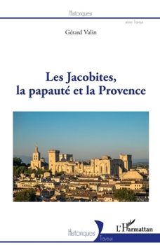 Paperback Les Jacobites, la papauté et la Provence [French] Book