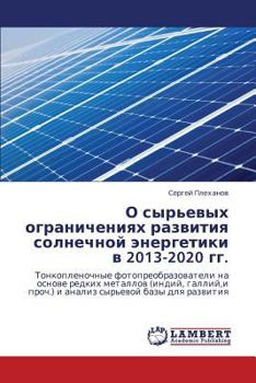 Paperback O Syr'evykh Ogranicheniyakh Razvitiya Solnechnoy Energetiki V 2013-2020 Gg. [Russian] Book