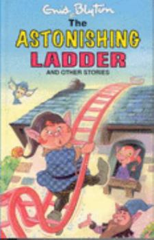 Hardcover The Astonishing Ladder (Enid Blyton's Popular Rewards: Series X) Book