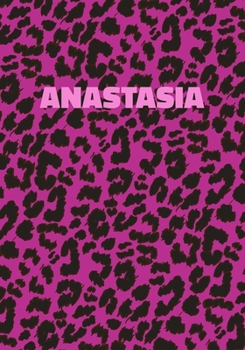Anastasia: Personalized Pink Leopard Print Notebook (Animal Skin Pattern). College Ruled (Lined) Journal for Notes, Diary, Journaling. Wild Cat Theme Design with Cheetah Fur Graphic