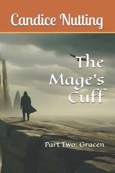 Paperback The Mage's Cuff Part Two: Gracen Book
