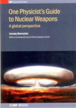 Hardcover One Physicist's Guide to Nuclear Weapons: A global perspective Book