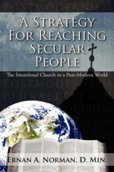 Paperback A Strategy For Reaching Secular People: The Intentional Church in a Post-Modern World Book