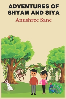 Adventures of Shyam and Siya: in search of nature's secrets