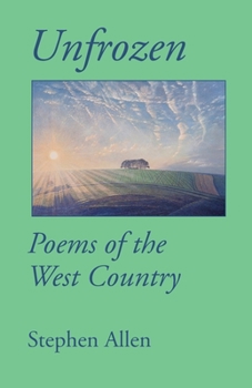 Paperback Unfrozen: Poems of the West Country Book