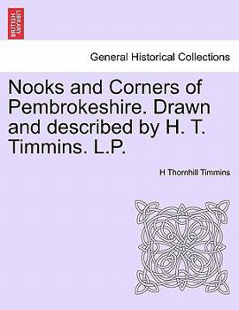 Paperback Nooks and Corners of Pembrokeshire. Drawn and Described by H. T. Timmins. L.P. Book