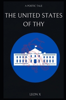 The United States of Thy: A Poetic Tale