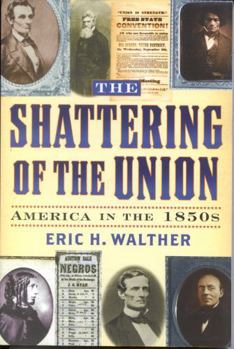 Paperback The Shattering of the Union: America in the 1850s Book