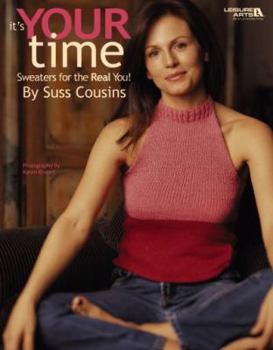 Paperback It s Your Time: Sweaters for the Real You! (Leisure Arts #4120) Book