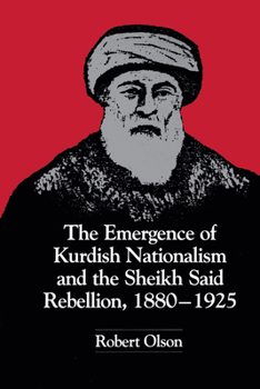 Paperback The Emergence of Kurdish Nationalism and the Sheikh Said Rebellion, 1880-1925 Book