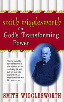 Paperback Smith Wigglesworth on God's Transforming Power Book