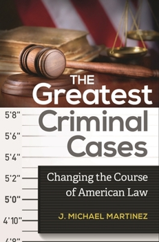 Hardcover The Greatest Criminal Cases: Changing the Course of American Law Book