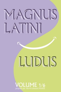 Paperback Magnus Latini Ludus: Méthode pour apprendre le latin pas à pas [French] Book