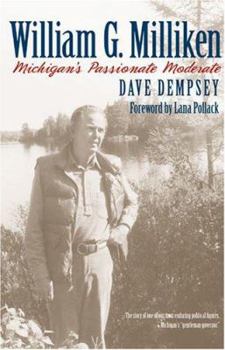 Hardcover William G. Milliken: Michigan's Passionate Moderate Book