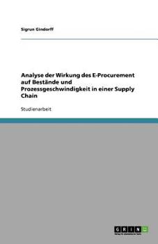 Paperback Analyse der Wirkung des E-Procurement auf Bestände und Prozessgeschwindigkeit in einer Supply Chain [German] Book