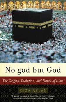 Paperback No God But God: The Origins, Evolution, and Future of Islam Book