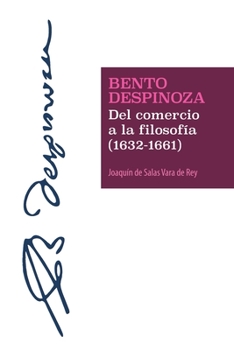 Paperback Bento Despinoza: Del comercio a la filosofía 1632 - 1661 [Spanish] Book