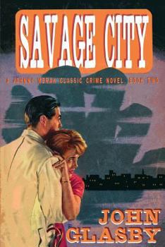 Paperback Savage City: A Johnny Merak Classic Crime Novel, Book Two Book