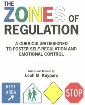 Paperback The Zones of Regulation : A Cirriculum to Foster Self-Regulation Book