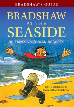 Paperback Bradshaw's Guide Bradshaw at the Seaside: Britain's Victorian Resorts Book