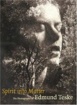 Paperback Spirit Into Matter: The Photographs of Edmund Teske Book