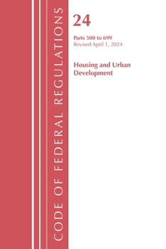 Paperback Code of Federal Regulations, Title 24 Housing and Urban Development 500 - 699, 2024 Book