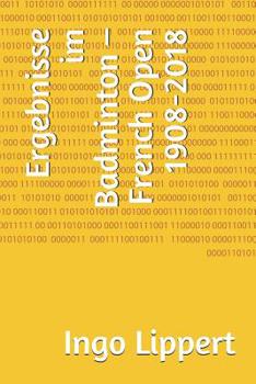 Paperback Ergebnisse im Badminton - French Open 1908-2018 [German] Book