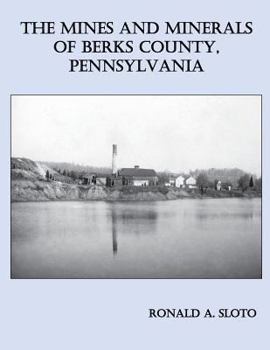 Paperback The Mines and Minerals of Berks County, Pennsylvania Book