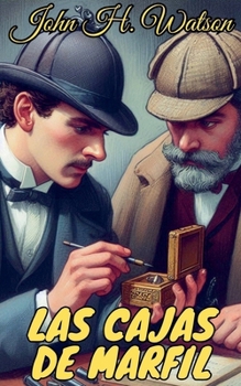 Las cajas de marfil (Los Casos Olvidados de Sherlock Holmes) (Spanish Edition)