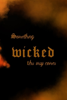 Something Wicked This Way Comes: Scary Journal Composition Blank Lined Diary Notepad 120 Pages Paperback