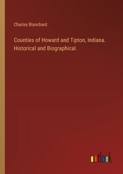 Paperback Counties of Howard and Tipton, Indiana. Historical and Biographical. Book