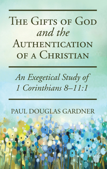 Paperback The Gifts of God and the Authentication of a Christian Book