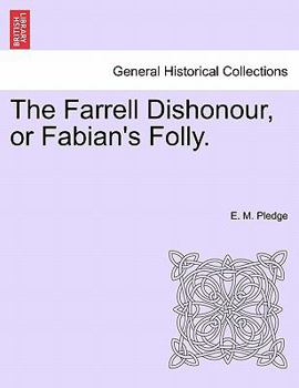 Paperback The Farrell Dishonour, or Fabian's Folly. Book