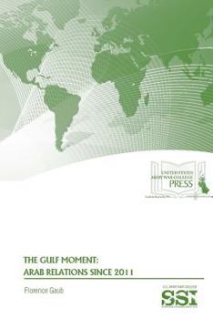 The Gulf Moment: Arab Relations Since 2011