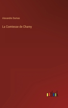 La Comtesse de Charny, Vol. 5 - Book  of the La comtesse de Charny