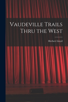 Paperback Vaudeville Trails Thru the West Book