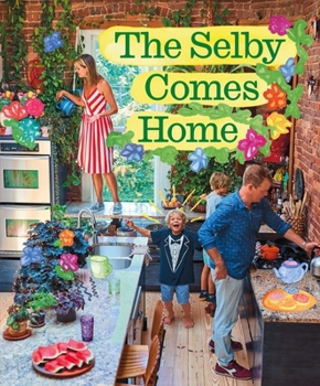 Hardcover The Selby Comes Home: An Interior Design Book for Creative Families Book