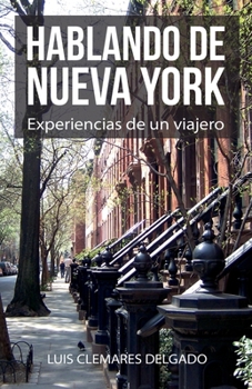 Paperback Hablando de Nueva York: Experiencias de un viajero [Spanish] Book