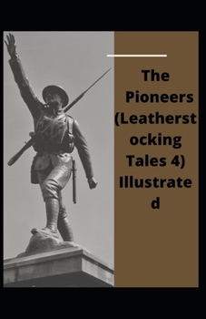 Paperback The Pioneers (Leatherstocking Tales 4) Illustrated Book